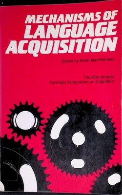 Mechanisms of Language Acquisition. MacWhinney, Brian: