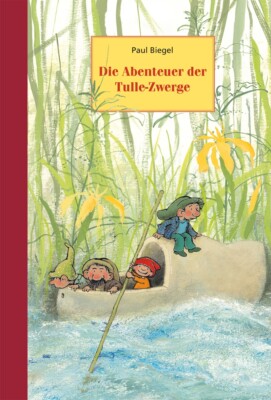 Paul Biegel; Mies van Hout / Die Abenteuer der Tulle-Zwerge
