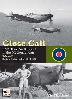 Vic Flintham Close Call: RAF Close Air Support in the Medite (Gebundene Ausgabe)