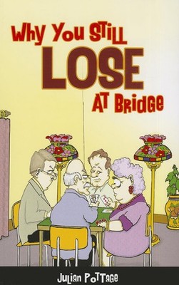 Why You Still Lose at Bridge - paperback Pottage, Julian