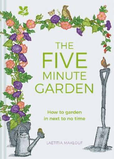 Thumbnail - Laetitia Maklouf The Five Minute Garden (gebundene Ausgabe) (us