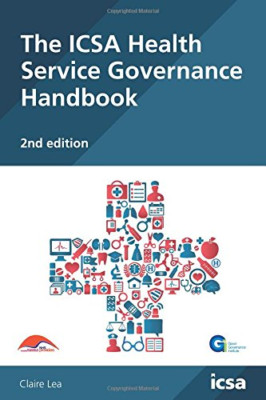 The Icsa Health Service Governance Handbook, 2nd Editio -  NEW Claire Lea 2017