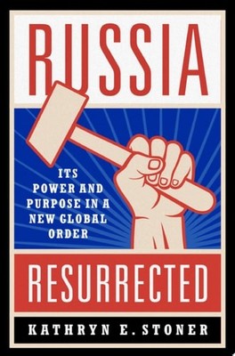 Russia Resurrected Its Power and Purpose in a New Global Order