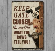 Keep The Gate Closed 8 x 12 Vintage Novelty Metal Sign Made In USA New!