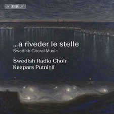 Swedish Radio Choir - …a riveder le stelle [New SACD]