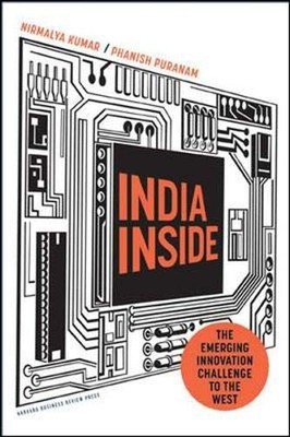 India Inside: The Emerging Innovation Challenge to the West By N
