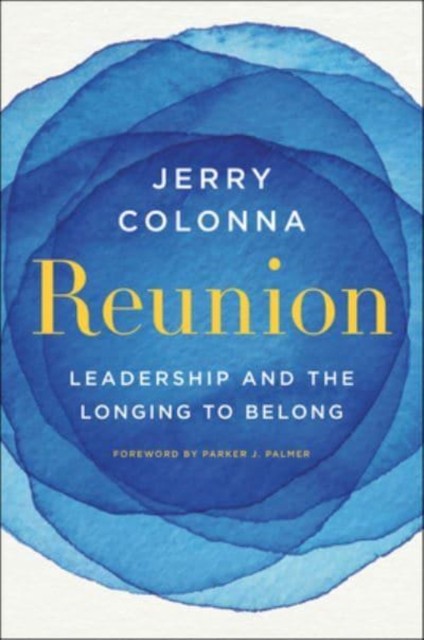 Harper Business Reunion: Leadership And The Longing To Belong By Jerry Colonna - Hardback - Leadership & Self-Help Book On Belonging And Radical - Image 6