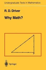 Why Math? Paperback R. D. Driver