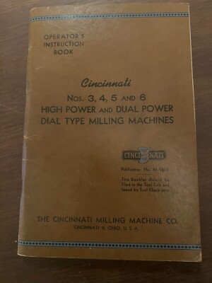 Cincinnati No 3,4,5 and 6 High power Dial Type Milling Machine Manual ...