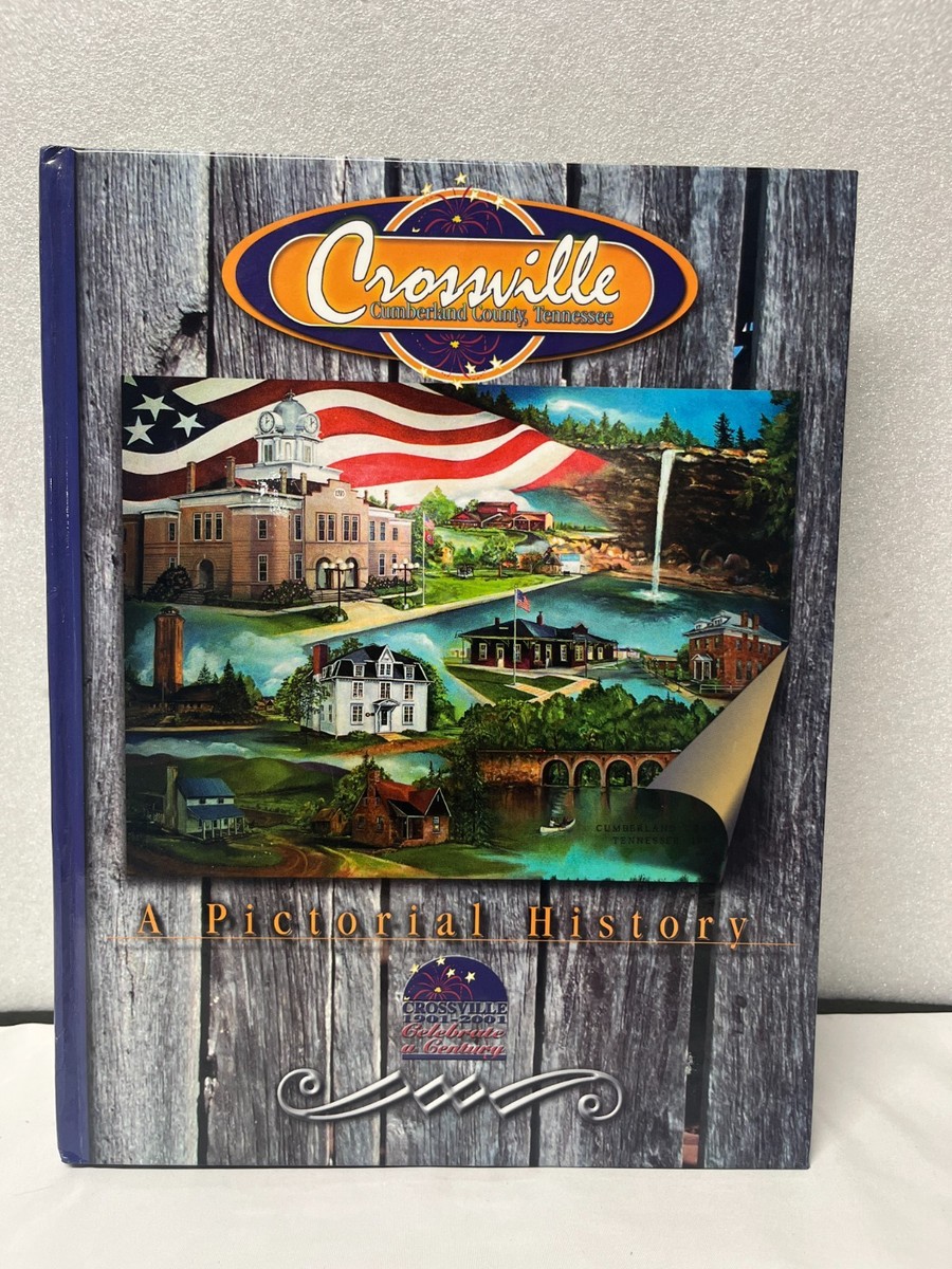 CROSSVILLE CUMBERLAND COUNTY TENNESSEE A PICTORIAL HISTORY 1901