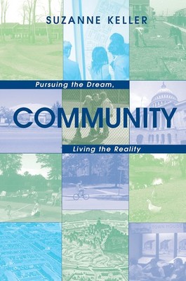 Community: Pursuing the Dream, Living the Reality (Princeton Studies in Cult...