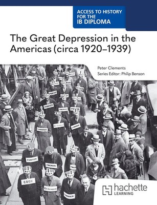 Access to History for the IB Diploma: The Great Depression in the Americas...