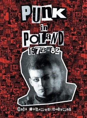 Punk in Poland 1978-82 by Ania Dabrowska-Lyons Hardcover Book