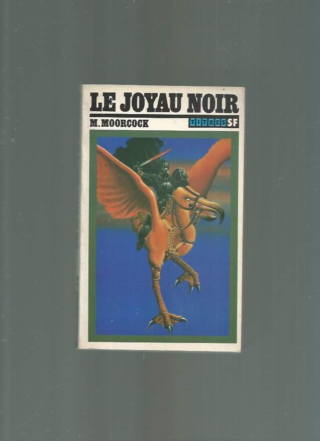 MICHAEL MOORCOCK LE JOYAU NOIR TITRE SF N°5 1979