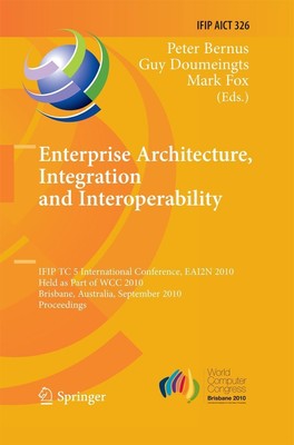 Peter Bernus (u. a.) | Enterprise Architecture, Integration and Interoperability