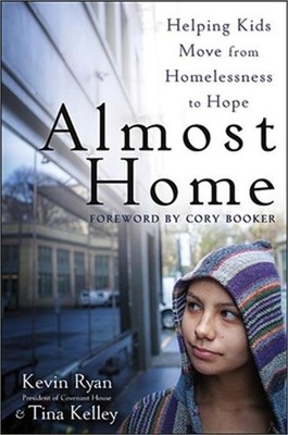 Almost Home: Helping Kids Move from Homelessness to Hope (Paperback or Softback)