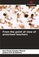 Ana Paula Guedes Maycá (U. A.) | From The Point Of View Of Preschool Teachers