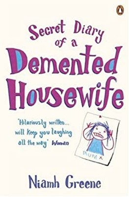 Secret Diary of a Demented Housewife Paperback Niamh Greene