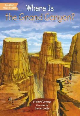 Where Is the Grand Canyon? by O'Connor, Jim; Who Hq