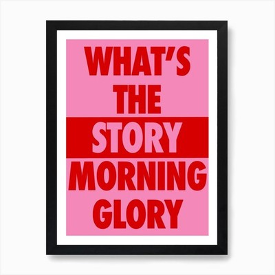 What's The Story Morning Glory Prin gerahmtes Wandbild Poster Leinwanddruck Bild