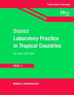 District Laboratory Practice in Tropical Countries, Part 1 (Pt. 