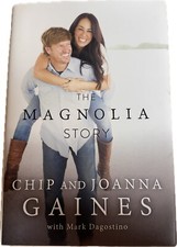 The Magnolia Story by Chip & Joanna Gaines with Mark Dagestan Hardcover Bio