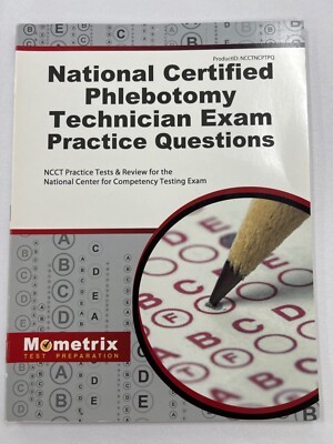 National Certified Phlebotomy Technician Exam Practice Questions: NCCT Practice