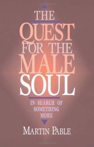 Quest for the Male Soul : In Search of Something More, Paperback by Pable, Ma...