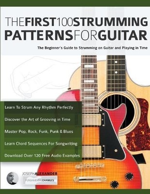 Joseph Alexander Tim Pettin The First 100 Strumming Patterns for Gu (Paperback)