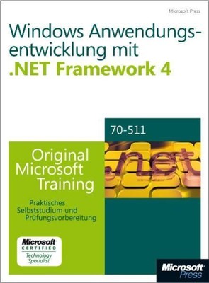 Microsoft .NET Framework 4 Windows-Anwendungsentwicklung - Original Microsoft Tr