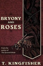 Bryony and Roses by T. Kingfisher (English) Paperback Book