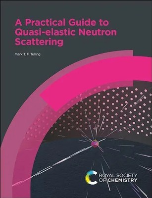 Practical Guide to Quasi-elastic Neutron Scattering | Mark T F Telling | Buch
