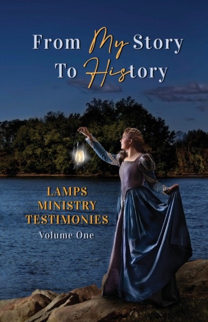 From My Story to History: LAMPS Ministry  by Amber Nicole McKinzy PAPERBACK