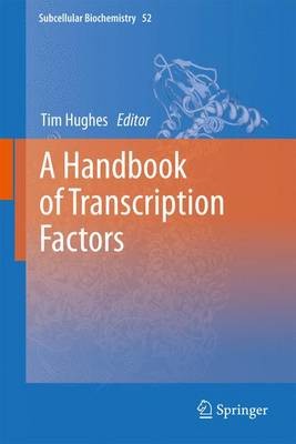A Handbook of Transcription Factors by Timothy R. Hughes - 9789400736047