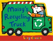 Maisy's Recycling Truck by Lucy Cousins [Board Book]