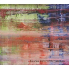 ELEONORE BÜHLER-KESTLER J.S. BACH: TOCCATEN BWV 913-916 NEW CD