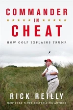 Commander Cheat How Golf Explains Trump by Rick Reilly