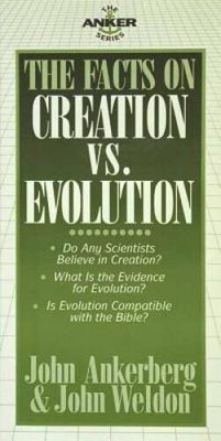The Facts on Creation vs Evolution - Paperback By Ankerberg, John - VERY GOOD