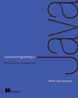 Functional Programming in Java by Pierre-Yves Saumont Saumont (2017, Trade ...
