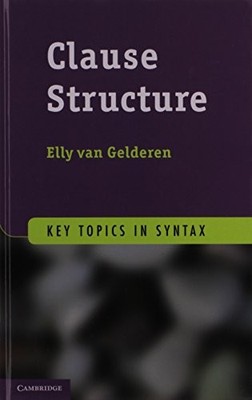CLAUSE STRUCTURE (KEY TOPICS IN SYNTAX) By Elly Van Gelderen - Hardcover *Mint*
