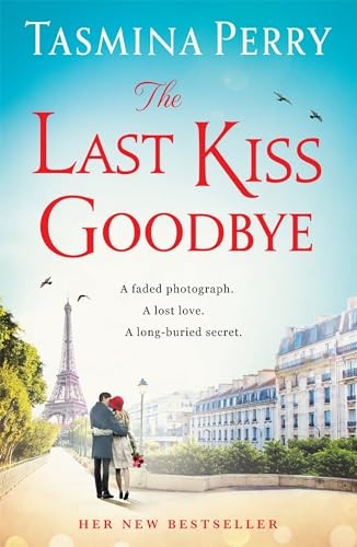 The Last Kiss Goodbye : From The Bestselling Author, The Spellbinding Story Of An Old Secret And A Journey To Paris Tasmina Perry - Image 2