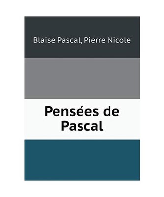 Pense Es de Pascal, Blaise Pascal