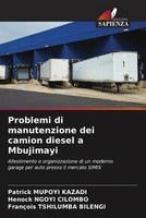 Patrick Mupoyi Kazadi (U. A.) | Problemi Di Manutenzione Dei Camion Diesel A...