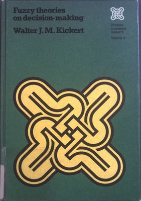 Fuzzy Theories on Decision-Making: A Critical Review. Frontiers in Systems Resea