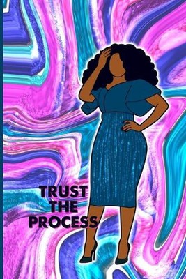 Trust the Process Journal by Latisha Jones Paperback Book