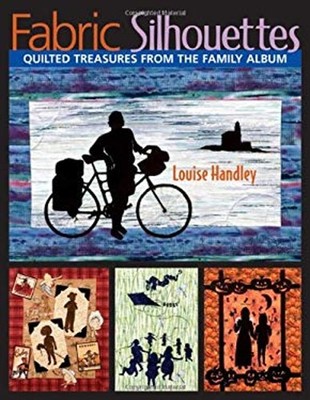 Fabric Silhouettes : Quilted Treasures from the Family Album Loui