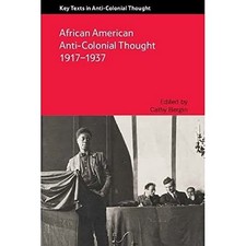 African American Anti-Colonial Thought 1917-1937 (Key Texts in Anti-Colonial Th