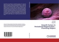 Growth Factors In Periodontal Regeneration : Promising Helpers Amit Goel