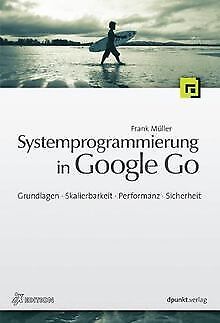 Systemprogrammierung in Google Go: Grundlagen, Skal... | Buch | Zustand sehr gut - Frank Müller