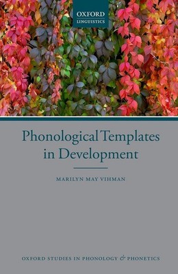 Phonological Templates in Development by Marilyn May Vihman (English) Hardcover